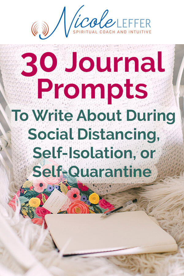 30 Journal Prompts To Write About During  Social Distancing,  Self-Isolation, or  Self-Quarantine